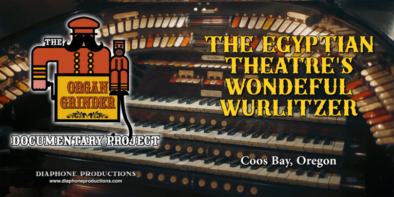 Bonus Feature – The Egyptian Theatre’s Wonderful Wurlitzer