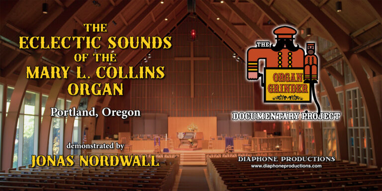 Bonus Feature – The Eclectic Sounds of the Mary L. Collins Organ – Jonas Nordwall